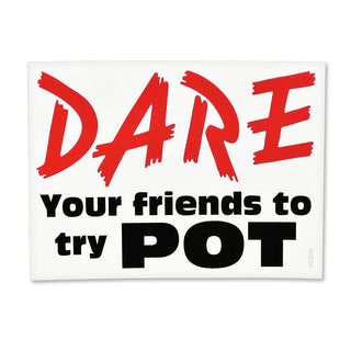 DARE Your Friends To Try Sticker - 4" x 3"
