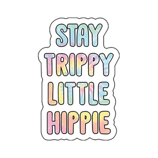 Stay Trippy Little Hippie Sticker - AltheasAttic420