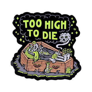 Too High To Die Sticker - AltheasAttic420